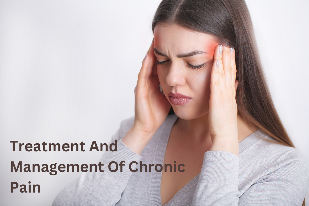 Treatment And Management Of Chronic Pain